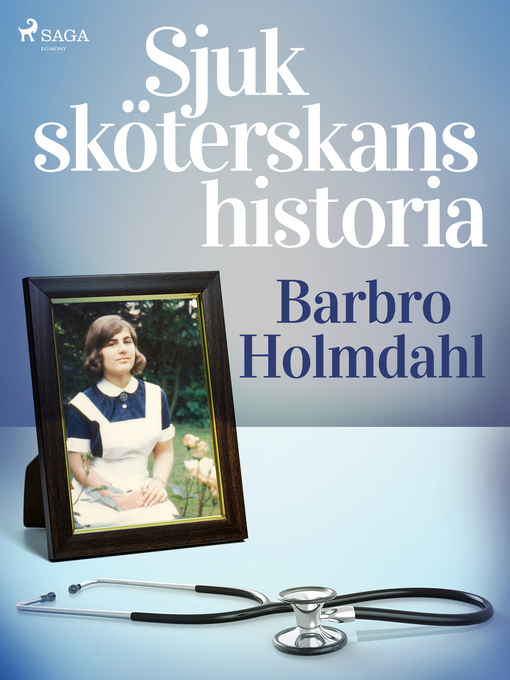 Title details for Sjuksköterskans historia by Barbro Holmdahl - Available